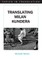 Translating Milan Kundera