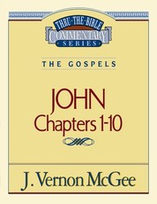 Thru the Bible Vol. 38: The Gospels (John 1-10)