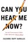 Can You Hear Me Now?