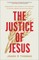 The Justice of Jesus