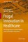 Frugal Innovation in Healthcare