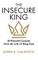 The Insecure King