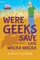 Were-Geeks Save Lake Wacka Wacka