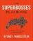 The Superbosses Playbook