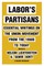Labor's Partisans