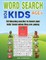 Word Search for Kids Age 6 - 50 Amazing Puzzles to Boost Your Kids' Brain When They Are Young