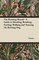 The Hunting Hound - A Guide to Breeding, Breaking, Feeding, Walking and Training the Hunting Dog