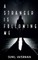 A Stranger is Following Me