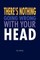 There's Nothing Going Wrong With Your Head