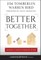 Better Together