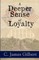 A Deeper Sense of Loyalty