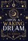 Upon a Waking Dream