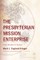 The Presbyterian Mission Enterprise