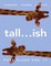 Tall...ish Pure Slush Vol. 11