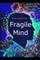 Fragile Mind