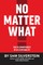 No Matter What