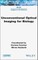 Unconventional Optical Imaging for Biology