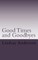 Goodtimes and Goodbyes