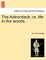 The Adirondack; Or, Life in the Woods.