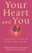 Your Heart And You