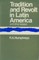 Tradition and Revolt in Latin America