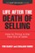 Life after the Death of Selling
