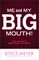 Me and My Big Mouth!